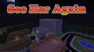 Tải về See Her Again (Season 1) cho Minecraft 1.12.2